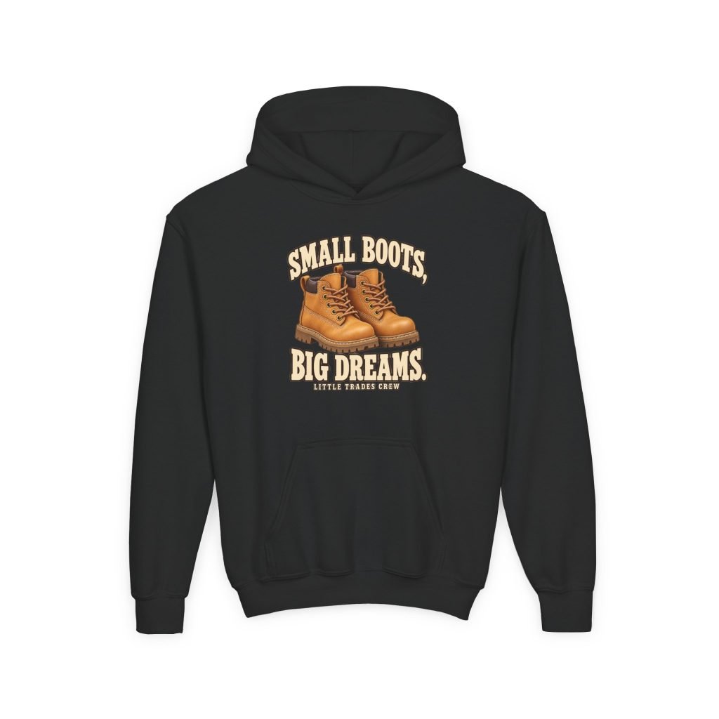 Small Boots, Big Dreams — Little Trades Crew Youth Hoodie