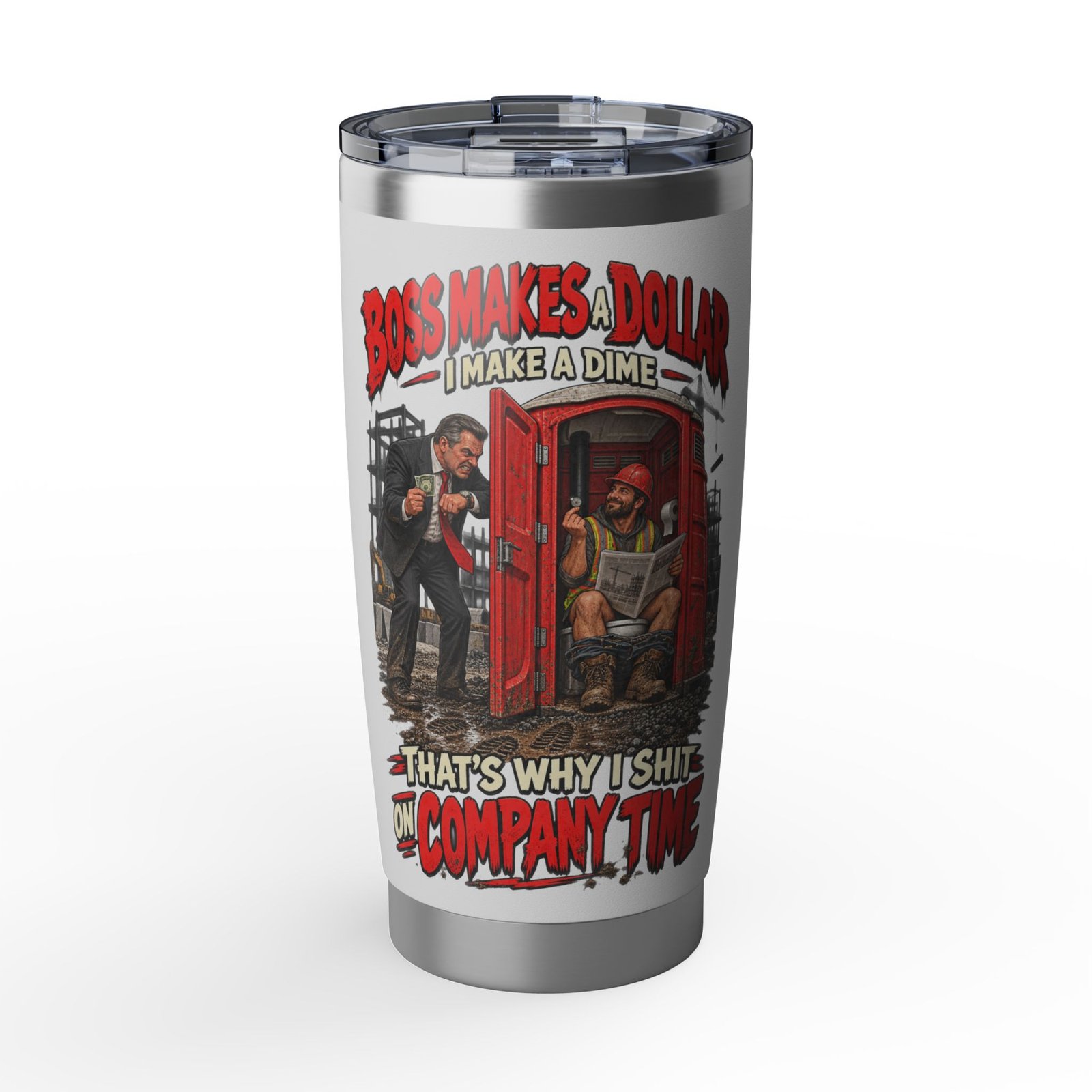 Boss Makes a Dollar | Jobsite Payday 20oz Tumbler — Don’t Be a Ronnie