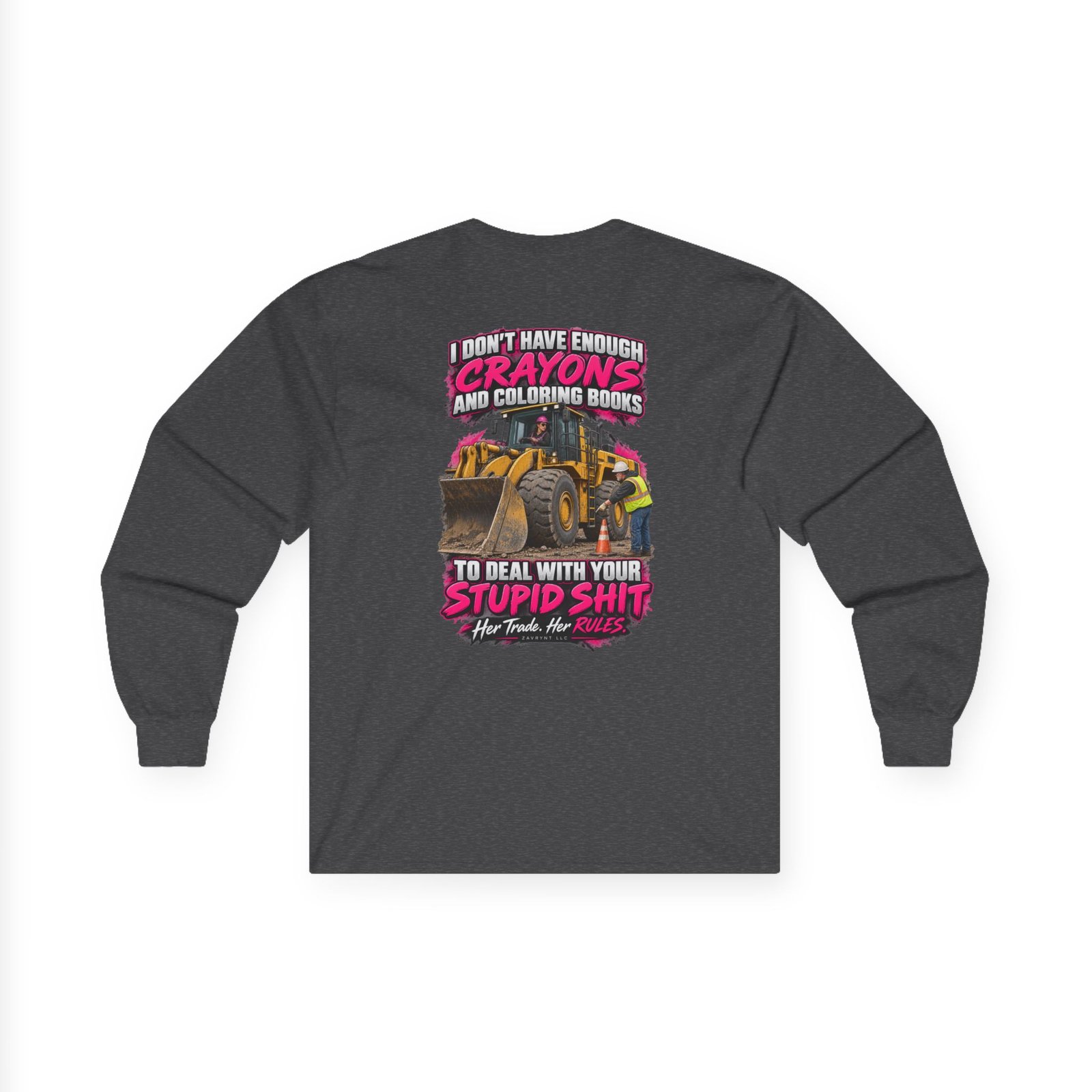 Her Trade. Her RULES. | Crayons and Coloring Books — Wheel Loader Operator Long Sleeve - Image 3