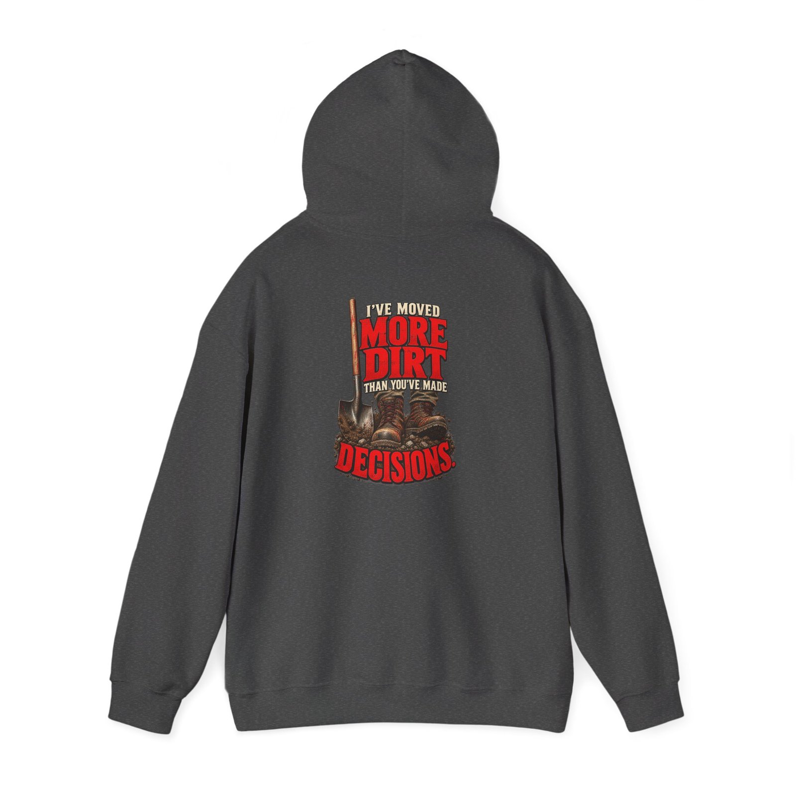 I’ve Moved More Dirt Than You’ve Made Decisions | Hoodie — Don’t Be a Ronnie - Image 7
