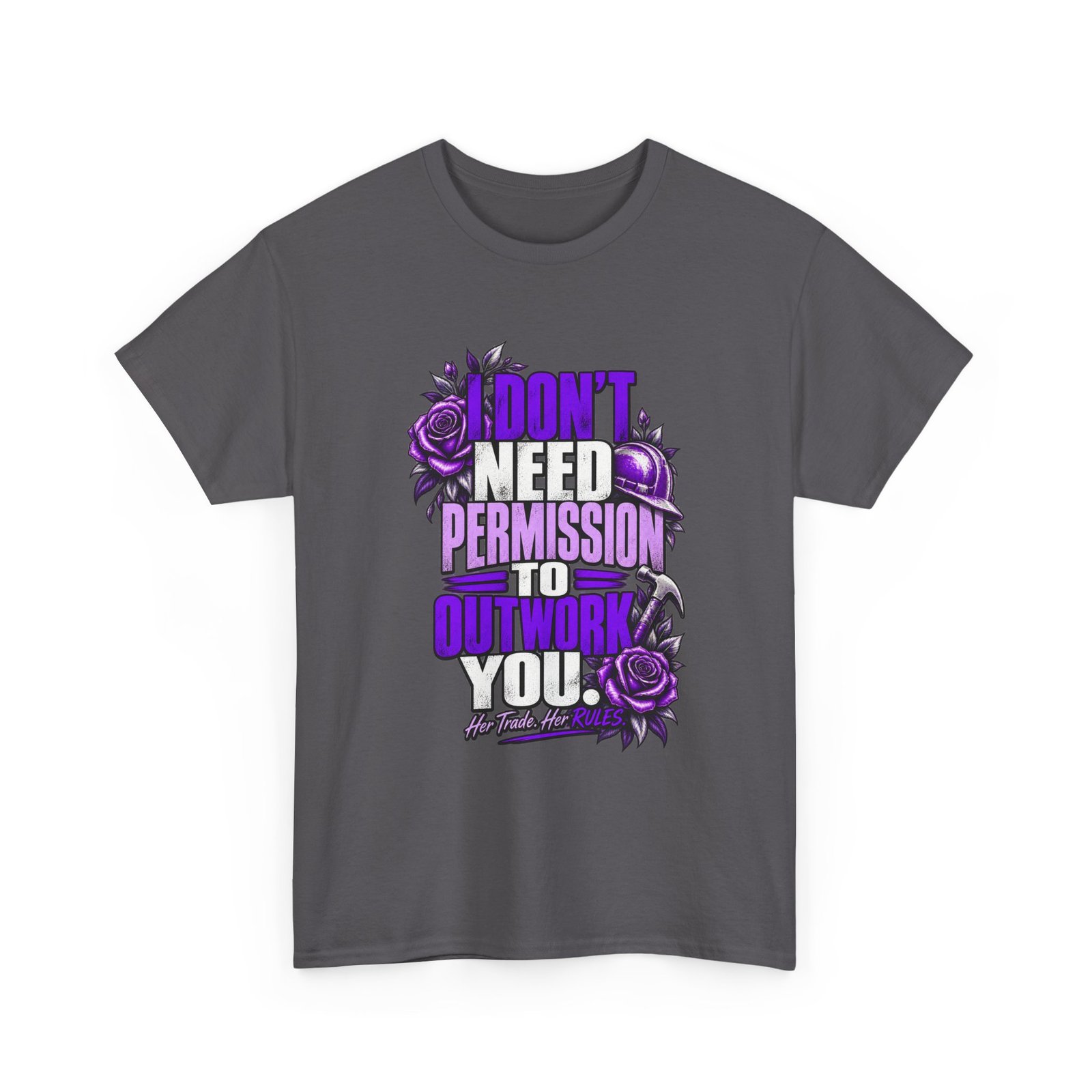 I don’t need permission to outwork you. | Construction T-Shirt — Purple Roses | Her Trade. Her RULES. - Image 3