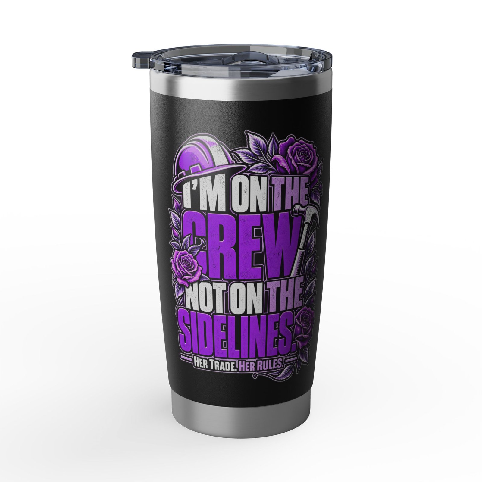 I’m on the crew, not on the sidelines. | Black 20oz Tumbler — Purple Roses | Her Trade. Her RULES. - Image 2