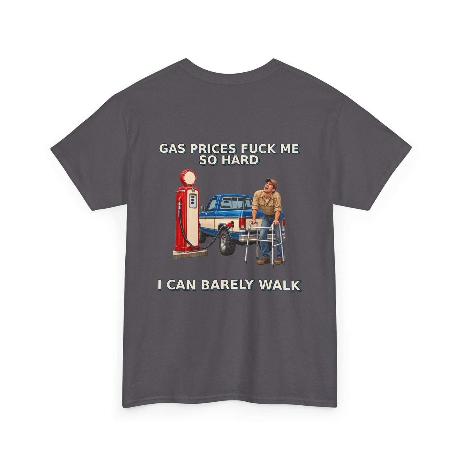 Gas Prices — I Can Barely Walk T-Shirt - Image 5