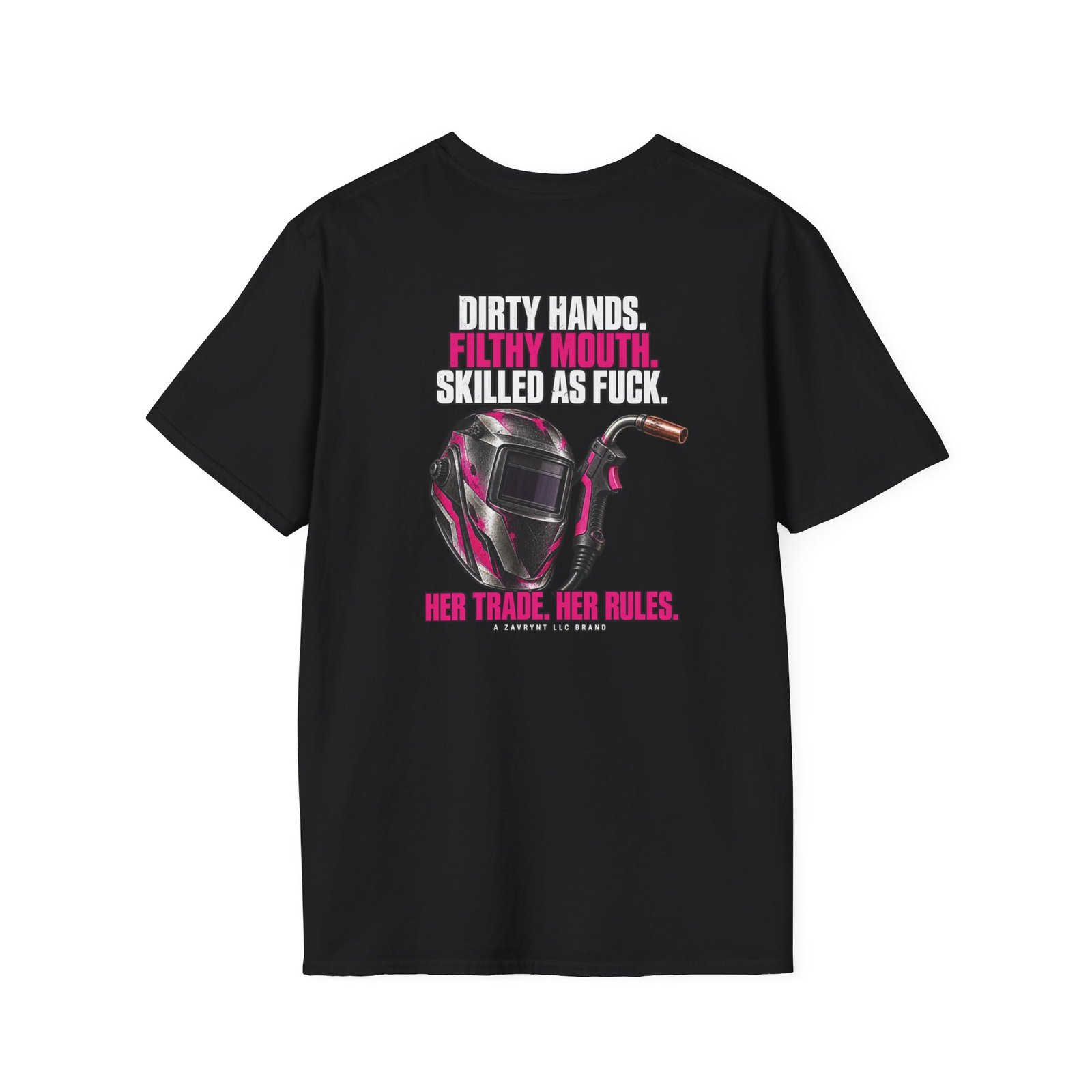 Her Trade. Her RULES. | Dirty Hands. Filthy Mouth. Skilled as Fuck. — Welder Tee