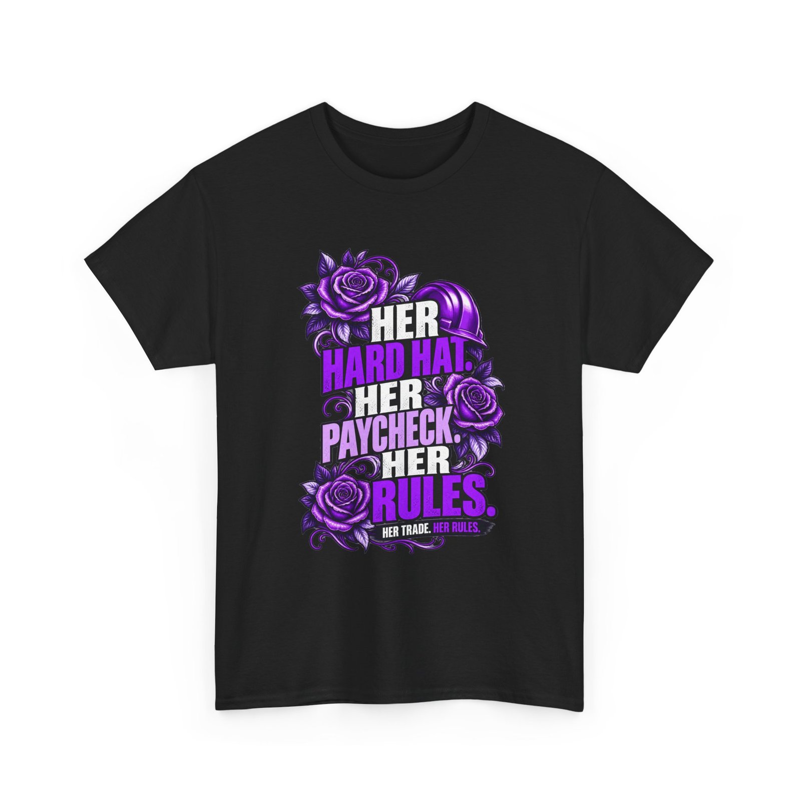 Her hard hat. Her paycheck. Her RULES. | Construction T-Shirt — Purple Roses | Her Trade. Her RULES.