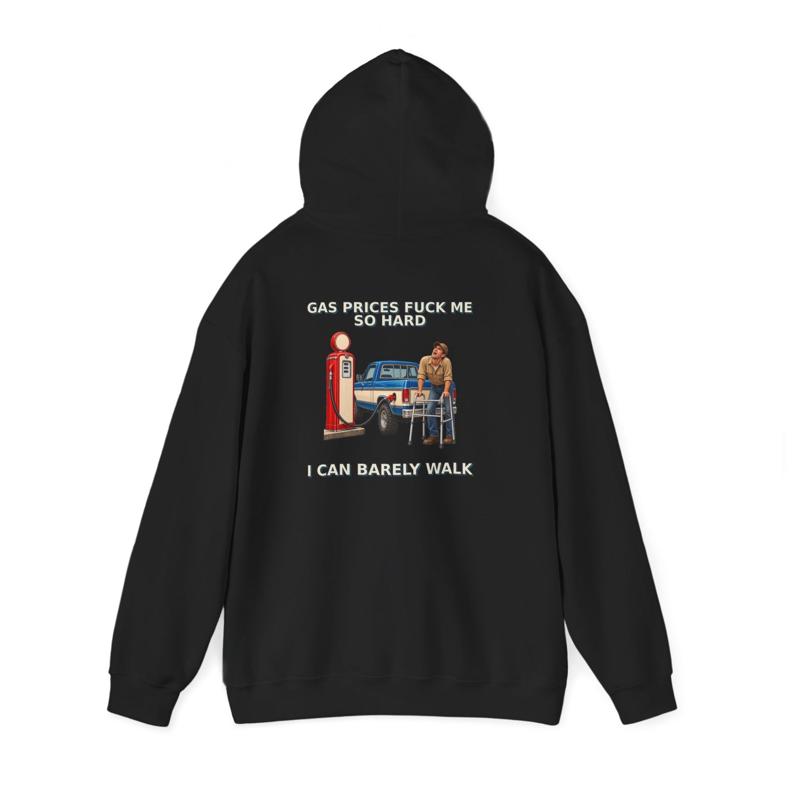 Gas Prices — I Can Barely Walk Work Hoodie