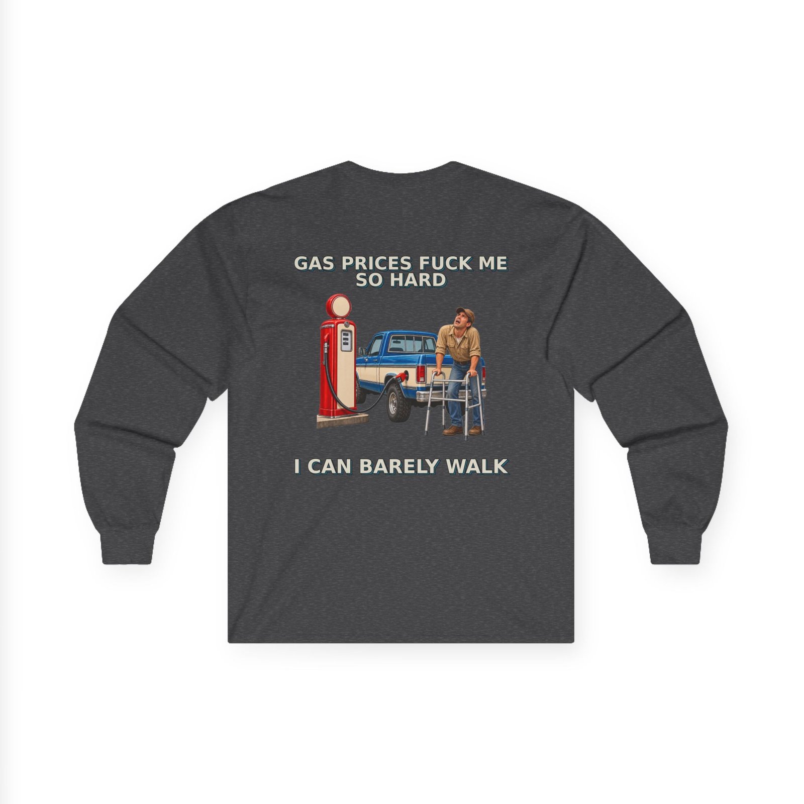 Gas Prices — I Can Barely Walk Long-Sleeve Shirt - Image 4