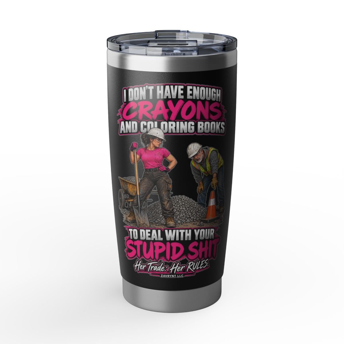 Her Trade. Her RULES. Crayons and Coloring Books Laborer 20oz Tumbler