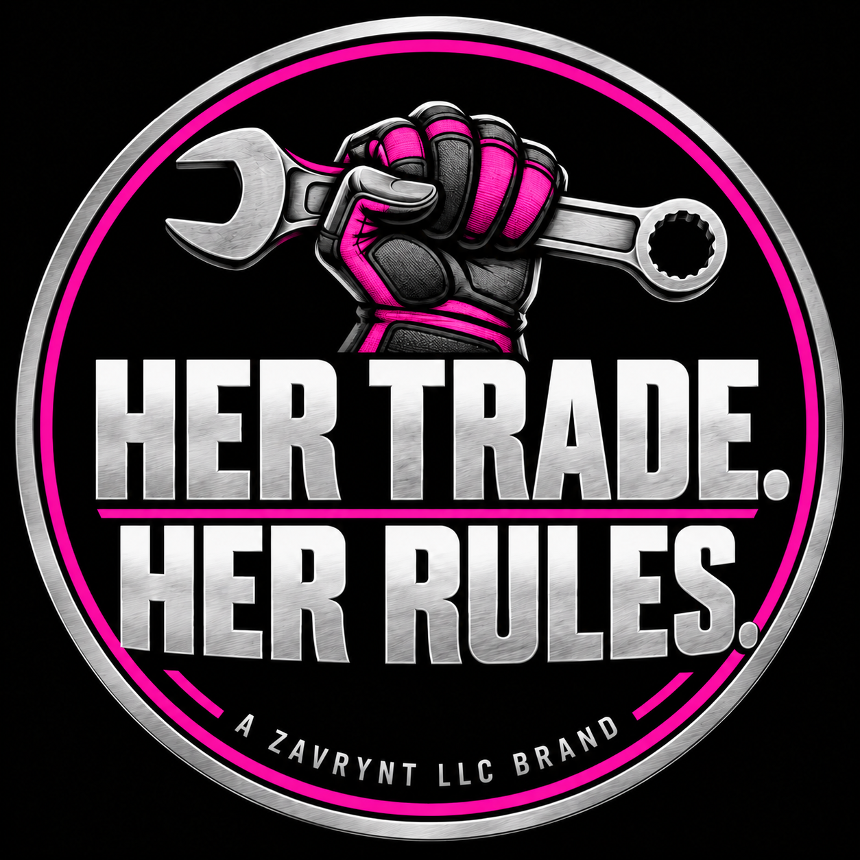 Her Trade. Her RULES. — A Zavrynt LLC Brand